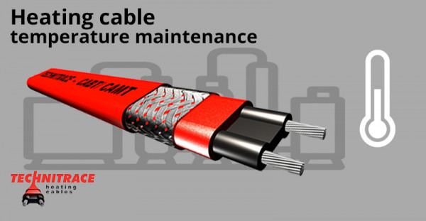 Heating cable – temperature maintenance – TECHNITRACE